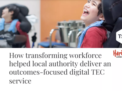 How transforming workforce helped local authority deliver an outcomes-focused digital TEC service